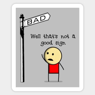 Bad Sign Sticker